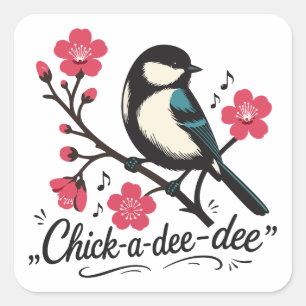 Chick-a-dee-dee-dee Meisen-Vogelruf Quadratischer Aufkleber