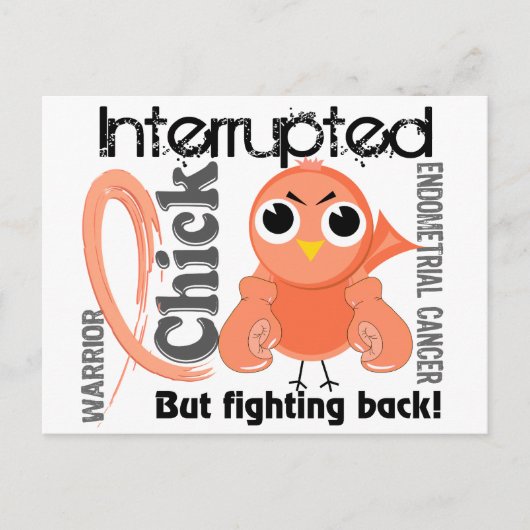 Chick Interrupted 3 Endometriumkrebs Postkarte (Vorderseite)