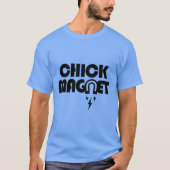 CHICK MAGNET T-Shirt (Vorderseite)