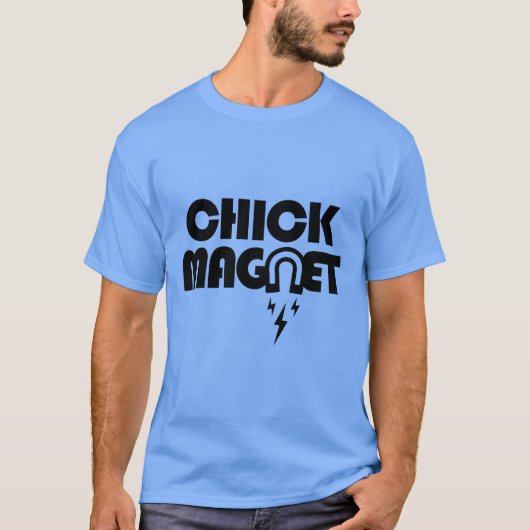 CHICK MAGNET T-Shirt (Vorderseite)