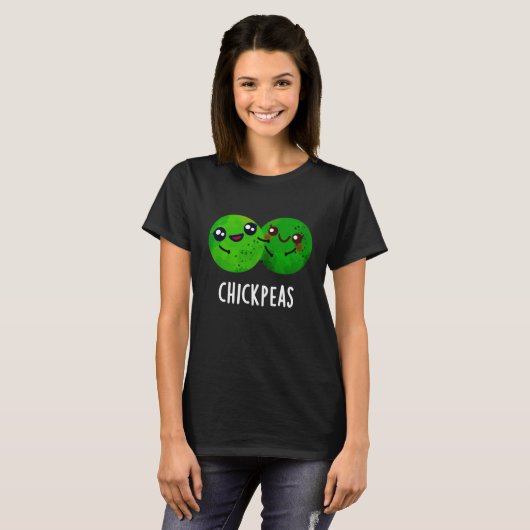 Chick Peas Funny Girl Pea Pun Dark BG T-Shirt (Vorne ganz)