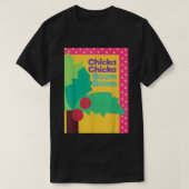 CHICKA CHICKA BOOM BOOM BOOM BOOM T-Shirt (Design vorne)