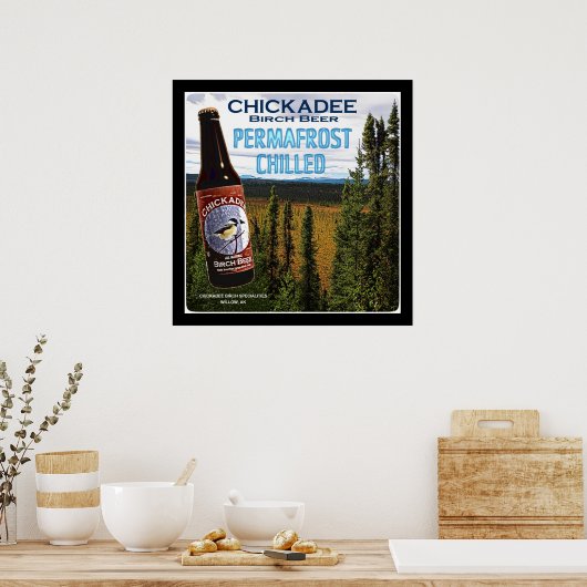 Chickadee Birch Beer Poster (Küche)