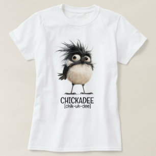 Chickadee [chik-uh-de] T-Shirt