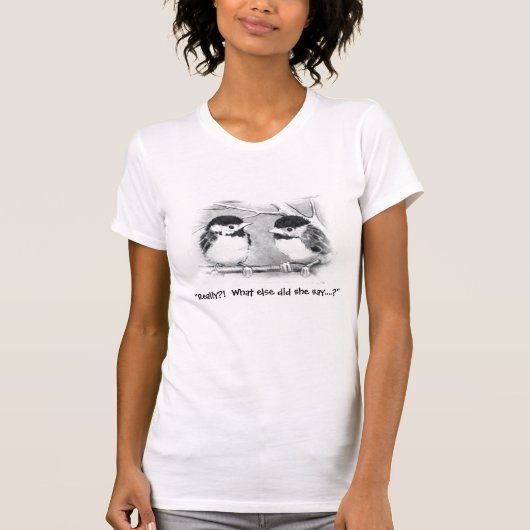CHICKADEE-GESPRÄCH T-Shirt (Vorderseite)