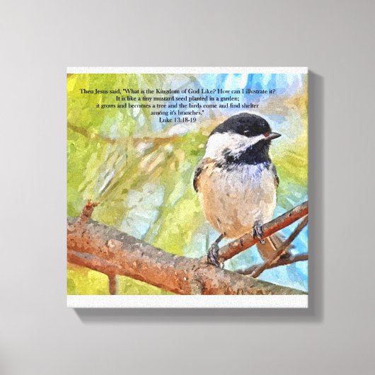 Chickadee mit Bibelverse Luke 13 18-19 Leinwanddruck (Vorderseite)