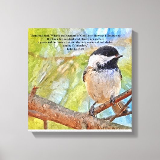 Chickadee mit Bibelverse Luke 13 18-19 Leinwanddruck (Vorderseite)