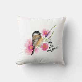 Chickadee Quote Art Kissen