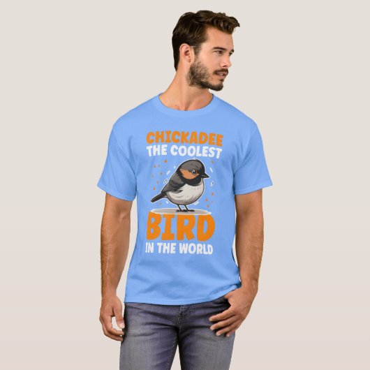 Chickadeehe Coolste Bird Chickadees T-Shirt (Vorne ganz)