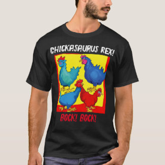 Chickasaurus Rex! T - Shirt (dunkel)