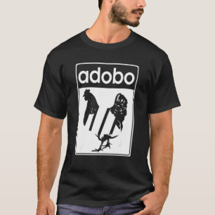Chicken Adobo Filipino Food Philippines Adobo Ch T-Shirt