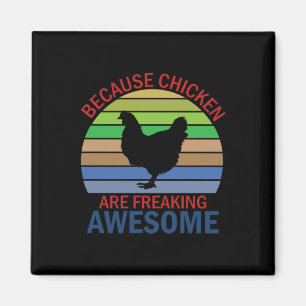 Chicken Art Chicken Are Freaking Awesome Magnet