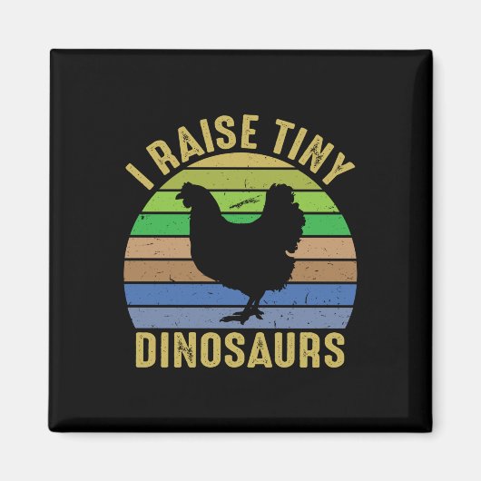 Chicken Art I Raise Tiny Dinosaurs Magnet (Vorne)