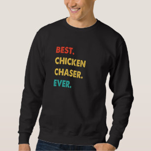 Chicken Chaser Professionelle Retro Best Chicken C Sweatshirt