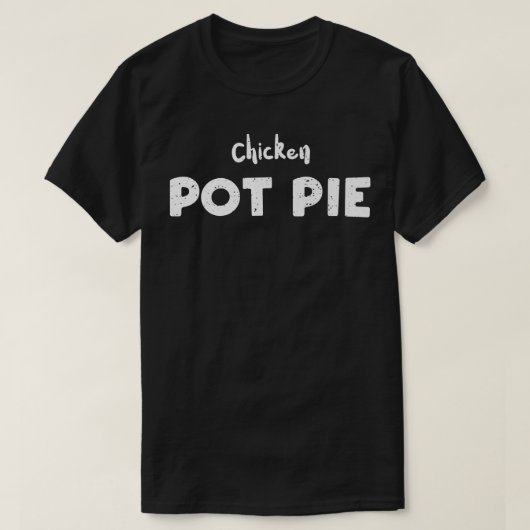 Chicken Chicken Pot Pie Baking Sayings T-Shirt (Design vorne)