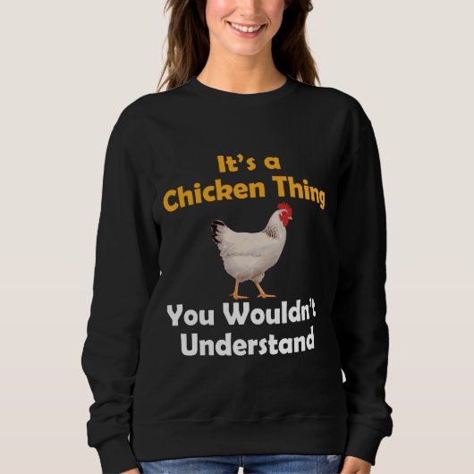 Chicken Chicken Thing Sweatshirt (Vorderseite)