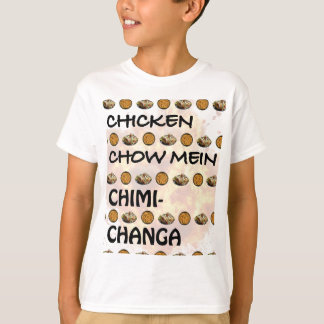 CHICKEN CHOIN MEIN CHIMICHANGA T - SHIRT