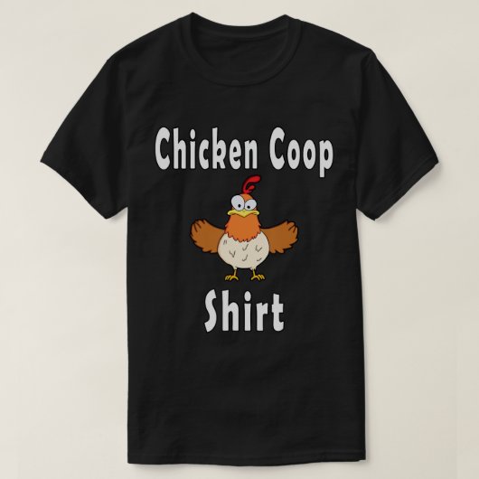 Chicken Coop Shirt Funny Crazy Chicken T - Shirt (Design vorne)