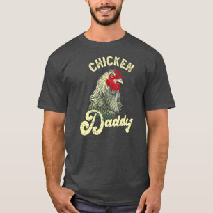 Chicken Daddy Bauer Hühnchen Lover T-Shirt