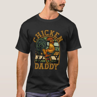 Chicken Daddy Poultry Farmer Farmhouse Farming T-Shirt
