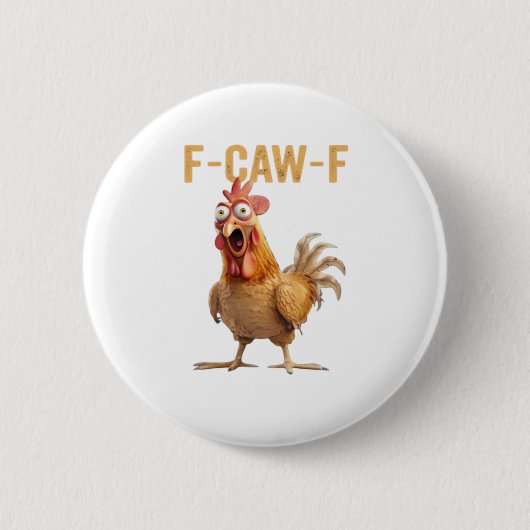 Chicken F-Caw-F Classic Button (Vorderseite)