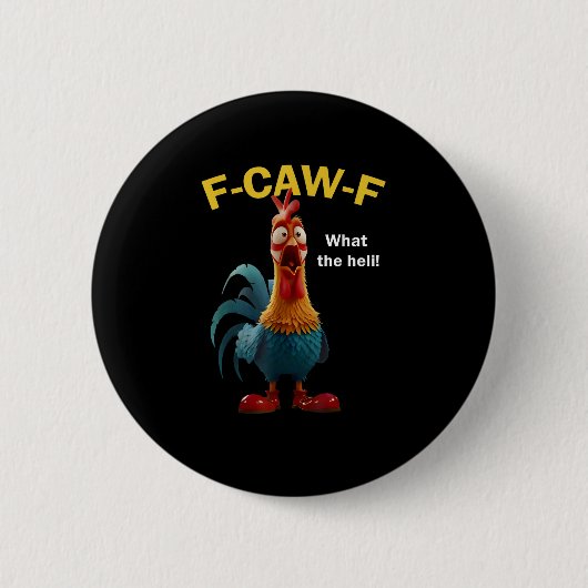Chicken F-CAW-F F-caw-F Button (Vorderseite)