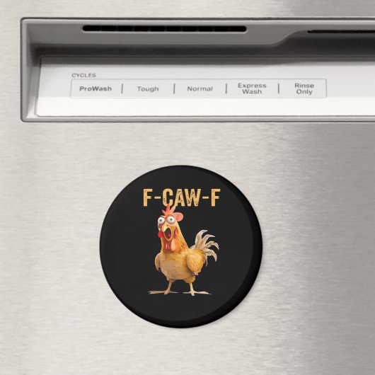 Chicken F-Caw-F Funny Trendy Magnet (In Situ (Geschirrspüler))
