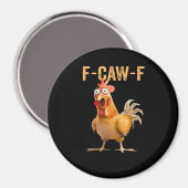 Chicken F-Caw-F Funny Trendy Magnet (Vorderseite/Rückseite)