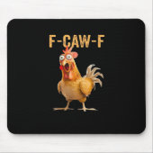 Chicken F-Caw-F Funny Trendy Mousepad (Vorne)
