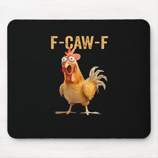 Chicken F-Caw-F Funny Trendy Mousepad (Vorne)