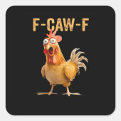 Chicken F-Caw-F Funny Trendy Quadratischer Aufkleber (Vorderseite)