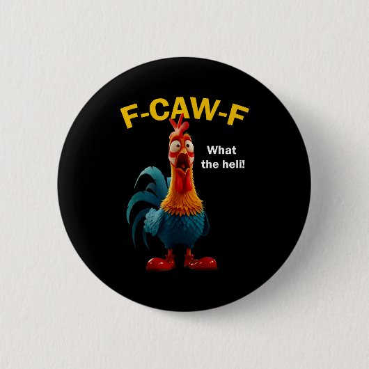Chicken F-caw-f What The Heli F-caw-f Button (Vorderseite)