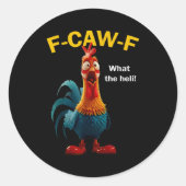 Chicken F-caw-f What The Heli F-caw-f Runder Aufkleber (Vorderseite)