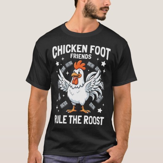 Chicken Foot Friends Rule the Roost T-Shirt (Vorderseite)
