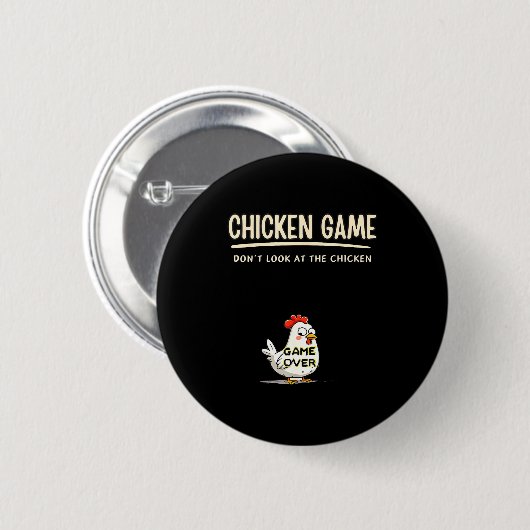 Chicken Game Do Not Look At The Chicken Funny Chic Button (Vorne & Hinten)