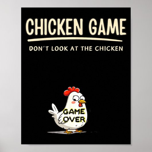 Chicken Game Do Not Look At The Chicken Funny Chic Poster (Vorne)