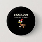Chicken Game Don't Look At The Chicken Funny Chick Button (Vorderseite)