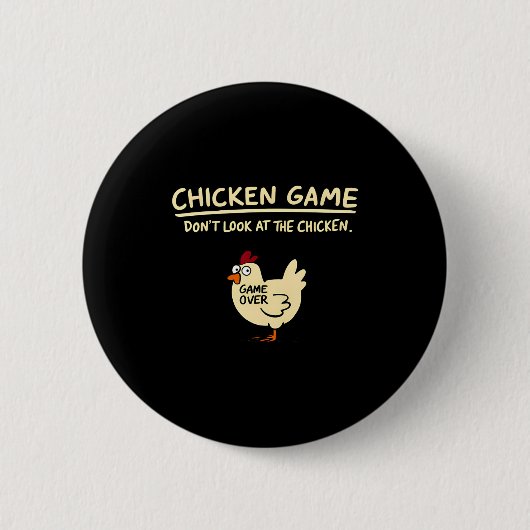 Chicken Game Dont Look At The Chicken Funny Chick  Button (Vorderseite)