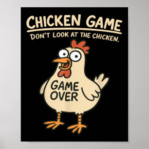 Chicken Game nicht schauen Blick auf das Hühnchen Poster
