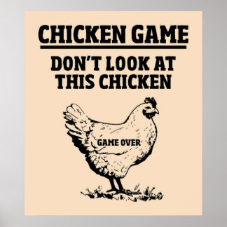 CHICKEN GAME SEHEN SIE SICH DIESES CHICKEN NICHT A POSTER