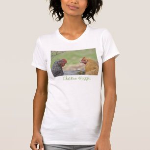 Chicken Hugger T - Shirt