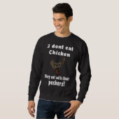chicken i don t eat chicken sweatshirt (Vorne ganz)