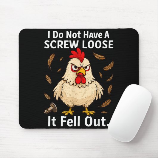 Chicken I Don't Have A Screw Loose, Funny, Jokes, Mousepad (Mit Mouse)