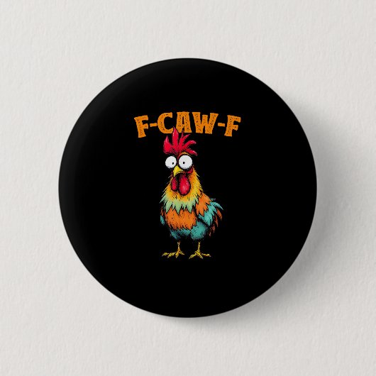 Chicken Lover Funny F-Caw-F Chicken Button (Vorderseite)