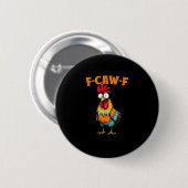 Chicken Lover Funny F-Caw-F Chicken Button (Vorne & Hinten)