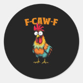 Chicken Lover Funny F-Caw-F Chicken Runder Aufkleber (Vorderseite)