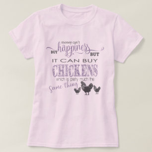 CHICKEN LOVER Geld kann Glück nicht kaufen T-Shirt