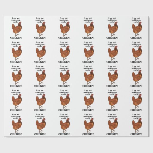 Chicken Lover I am Not Waking Up Early Funny Geschenkpapier (Flach)