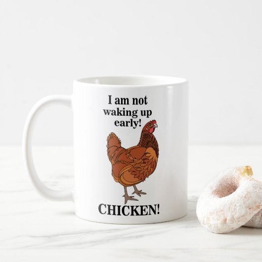 Chicken Lover I am Not Waking Up Early Funny Kaffeetasse (Mit Donut)