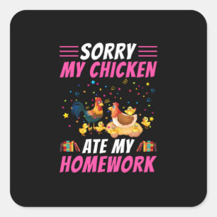 Chicken Lover   My Chicken Ate My Homework Quadratischer Aufkleber